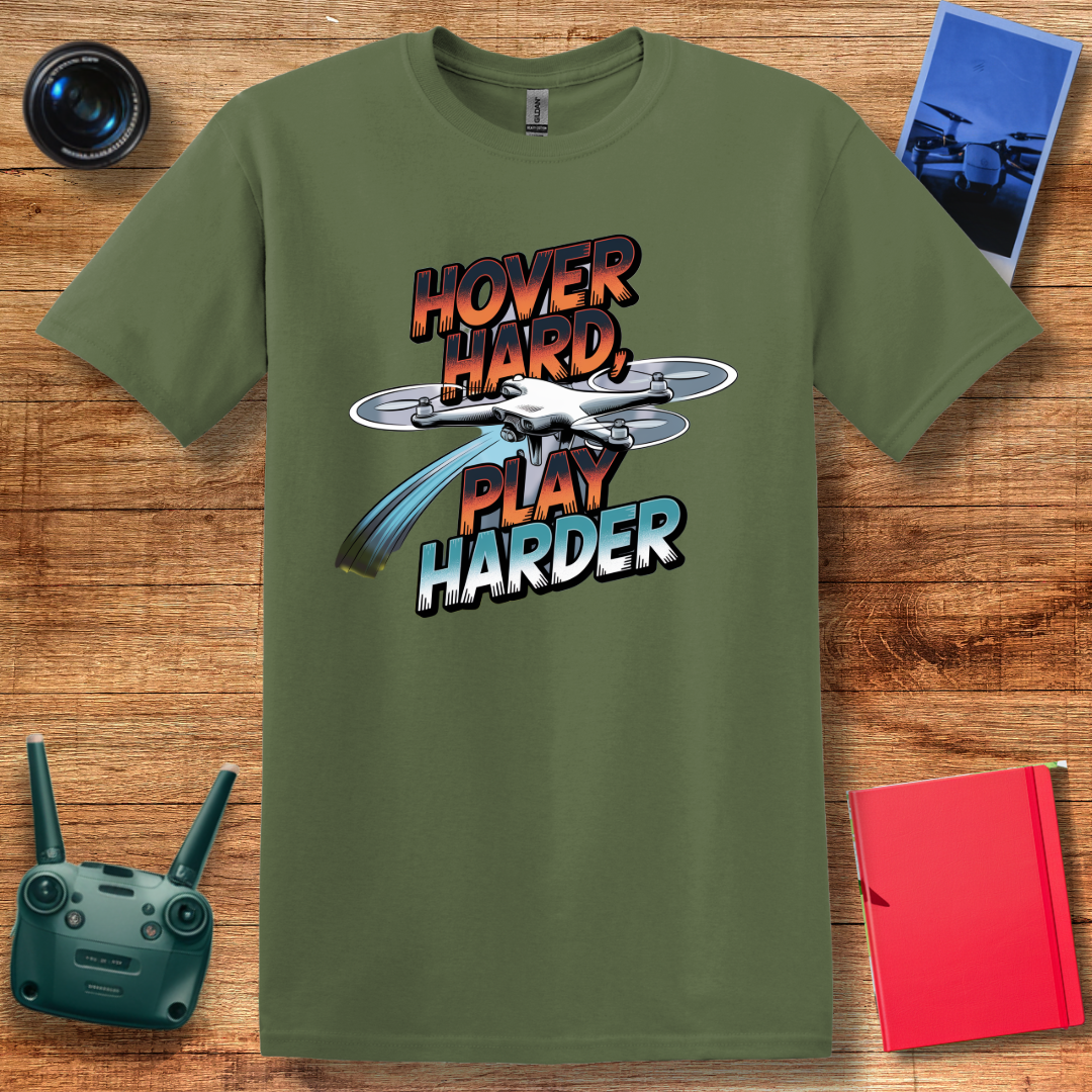 "Hover Hard, Play Harder" – Funny Drone Enthusiast T-Shirt