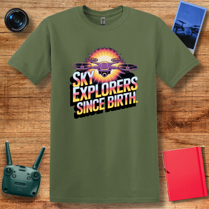 "Sky Explorers Since Birth" Inspirational Drone T-Shirt