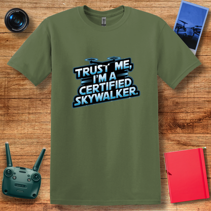 "Trust Me, I’m a Certified Skywalker" Funny Drone Enthusiast T-Shirt