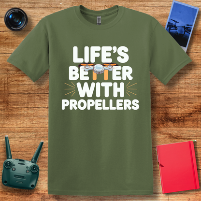 "Life’s Better with Propellers" Funny Drone T-Shirt