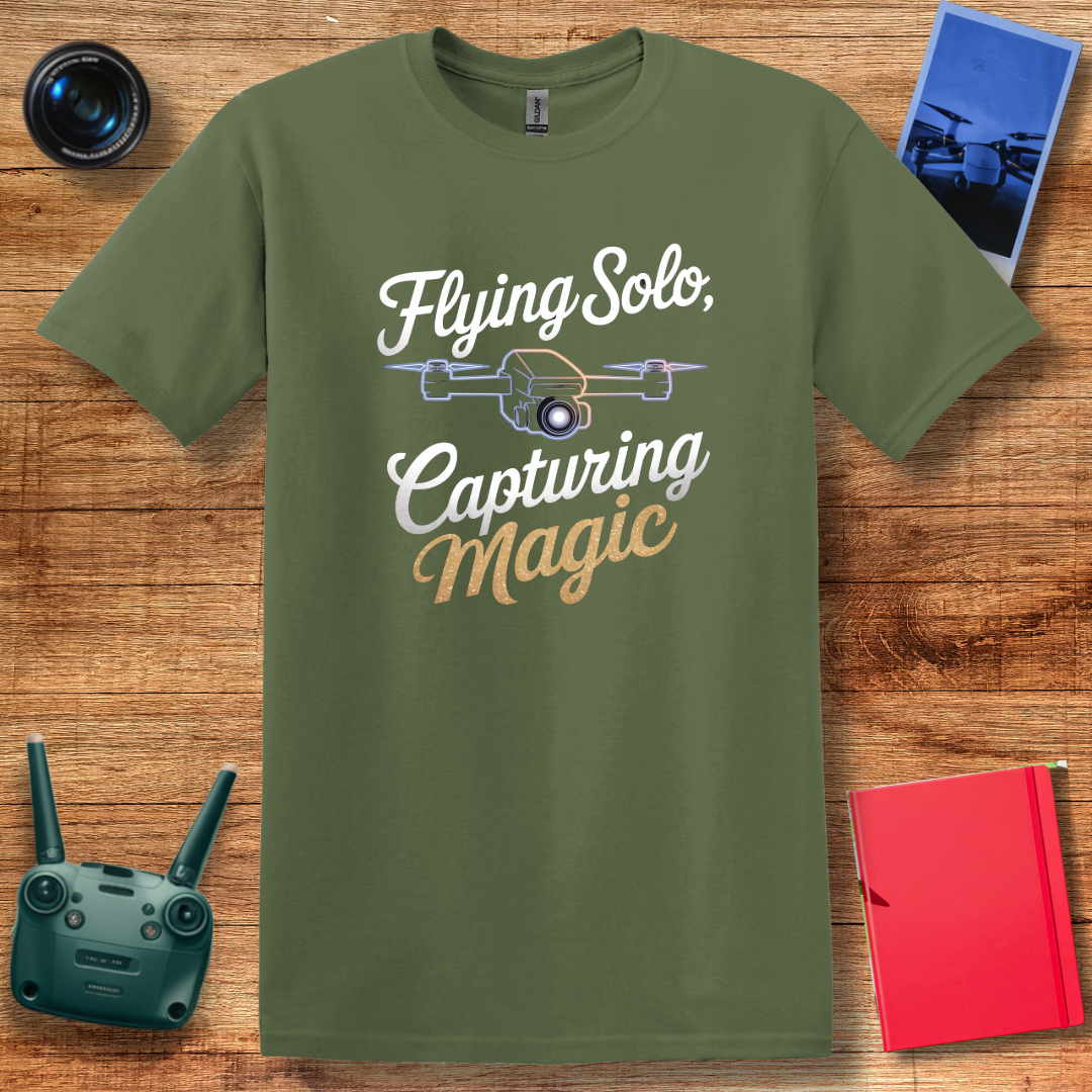 “Flying Solo, Capturing Magic” Inspirational Drone T-Shirt