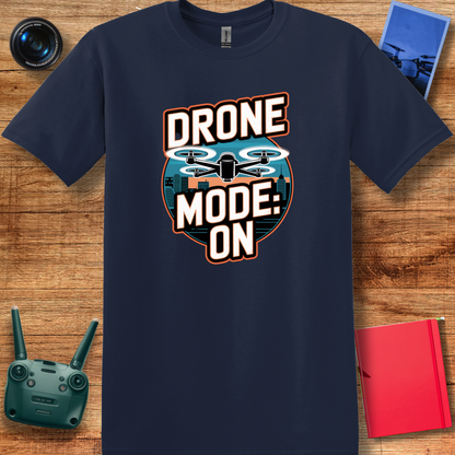 "Drone Mode: ON" - Drone Pilot T-Shirt - V2