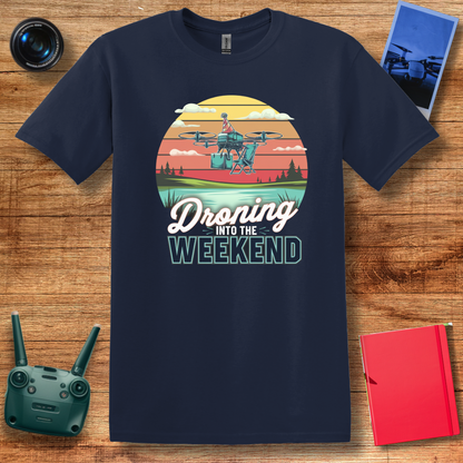 "Droning Into the Weekend" – Funny Drone Enthusiast T-Shirt