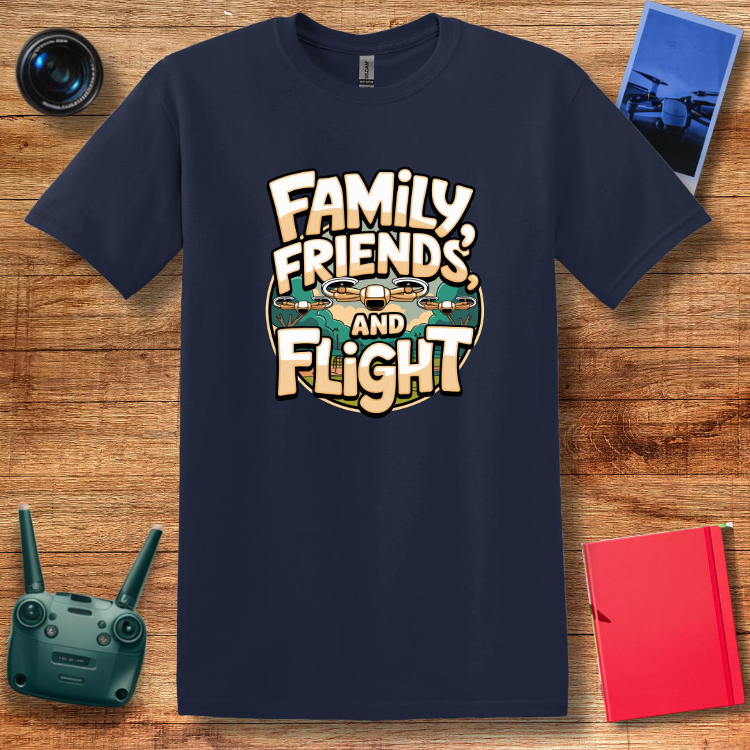 "Family, Friends, and Flight" – Mom, Dad, Funny Drone T-Shirt