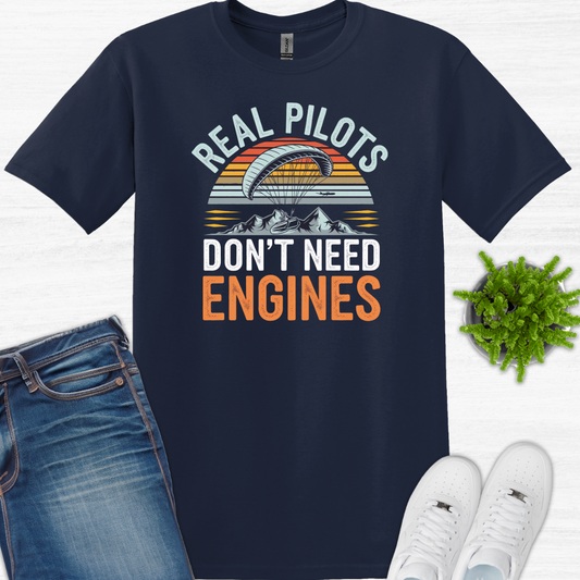 "Real Pilots Don’t Need Engines" - Inspirational Paragliding T-Shirt