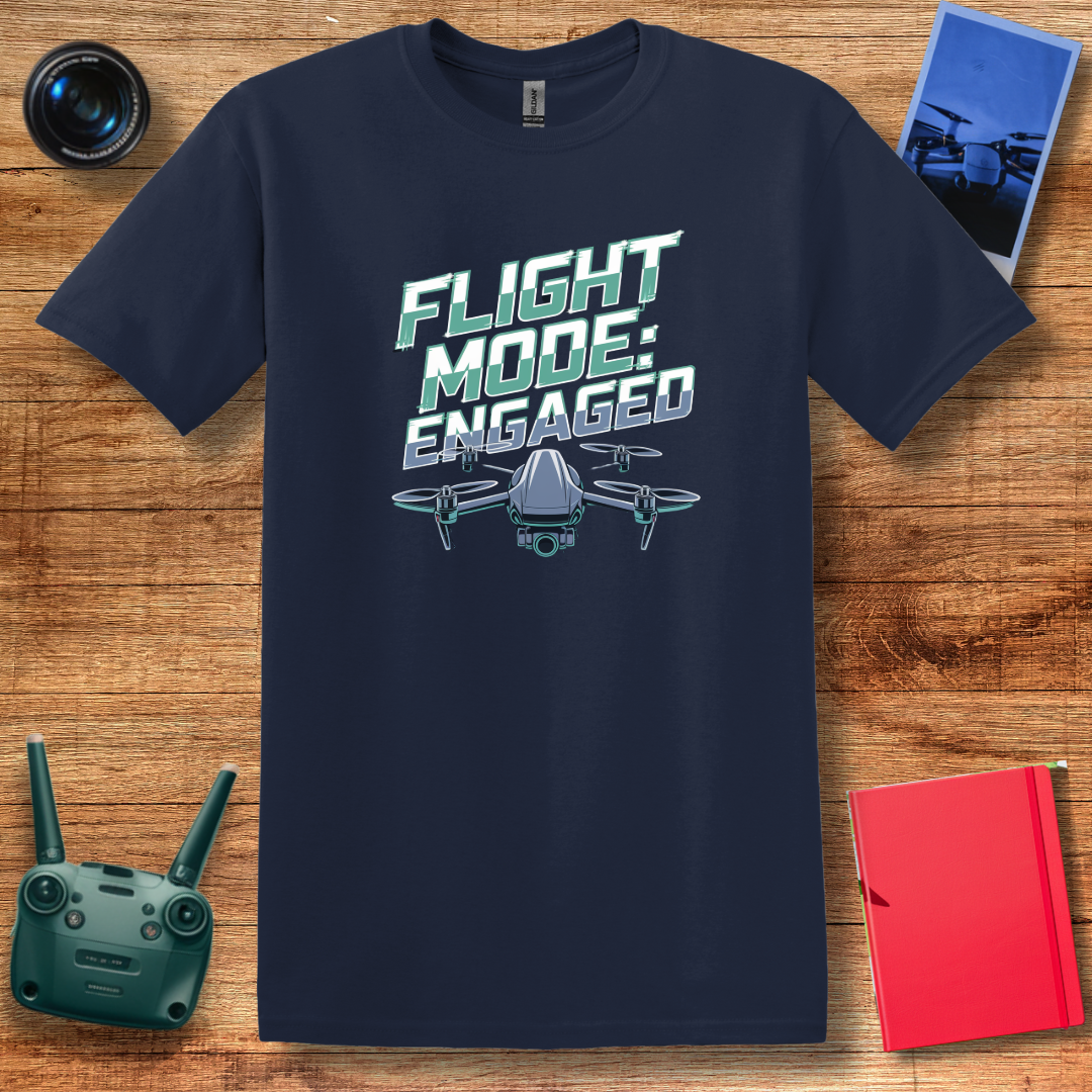 "Flight Mode: Engaged" Drone Enthusiast T-Shirt