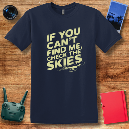 "If You Can’t Find Me, Check the Skies" Futuristic Drone T-Shirt V2