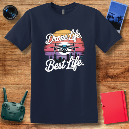 “Drone Life. Best Life.” V2 Inspirational Drone Enthusiast T-Shirt