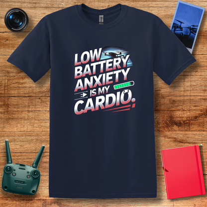 "Low Battery Anxiety Is My Cardio" V2 Funny Drone T-Shirt