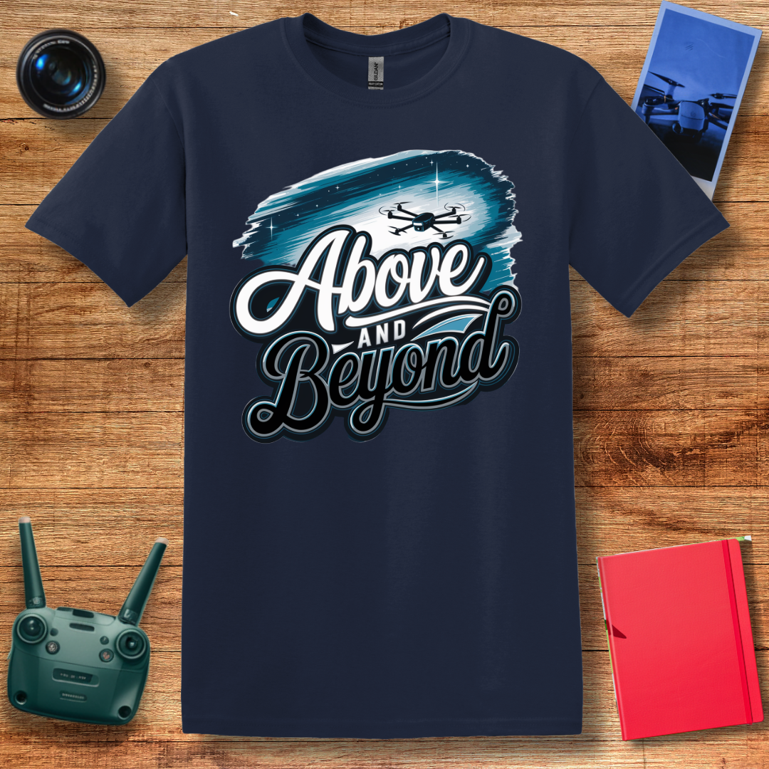 “Above and Beyond” Drone Pilot T-Shirt