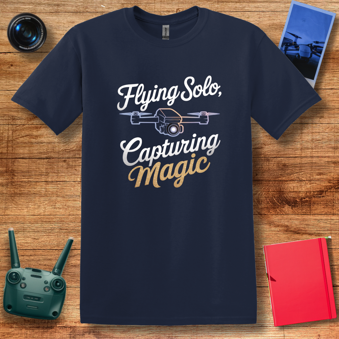 “Flying Solo, Capturing Magic” Inspirational Drone T-Shirt