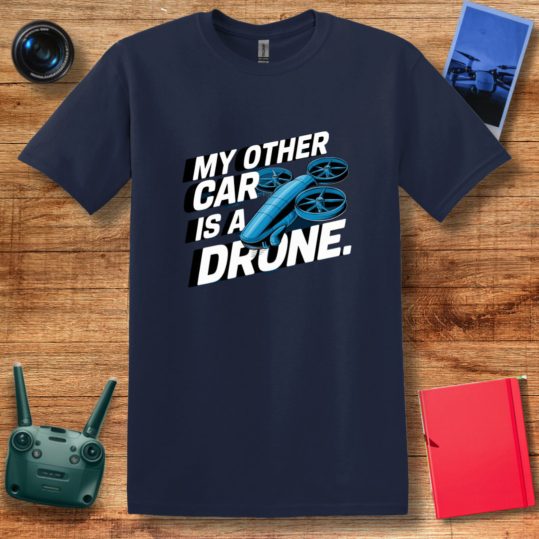 "My Other Car Is a Drone" Bold and Fun T-Shirt