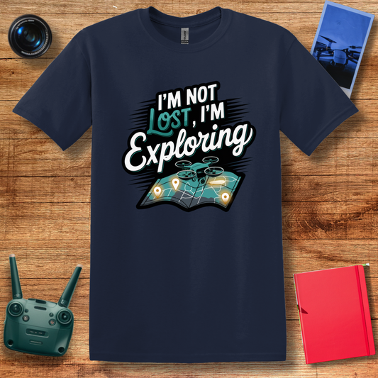 “I’m Not Lost, I’m Exploring” V2 Drone Adventure T-Shirt