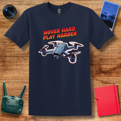 "Hover Hard, Play Harder" V2 – Funny Drone Enthusiast T-Shirt