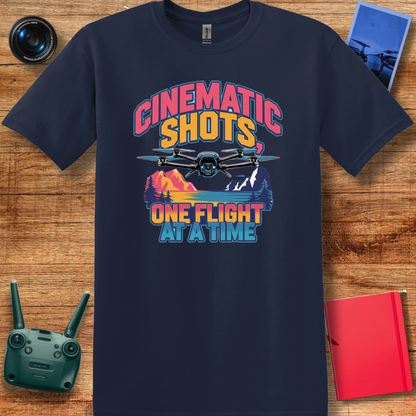 "Cinematic Shots One Flight at a Time" - Drone Pilot T-Shirt - V2