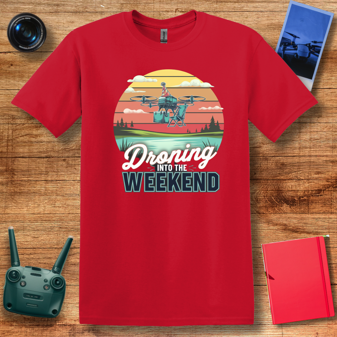 "Droning Into the Weekend" – Funny Drone Enthusiast T-Shirt