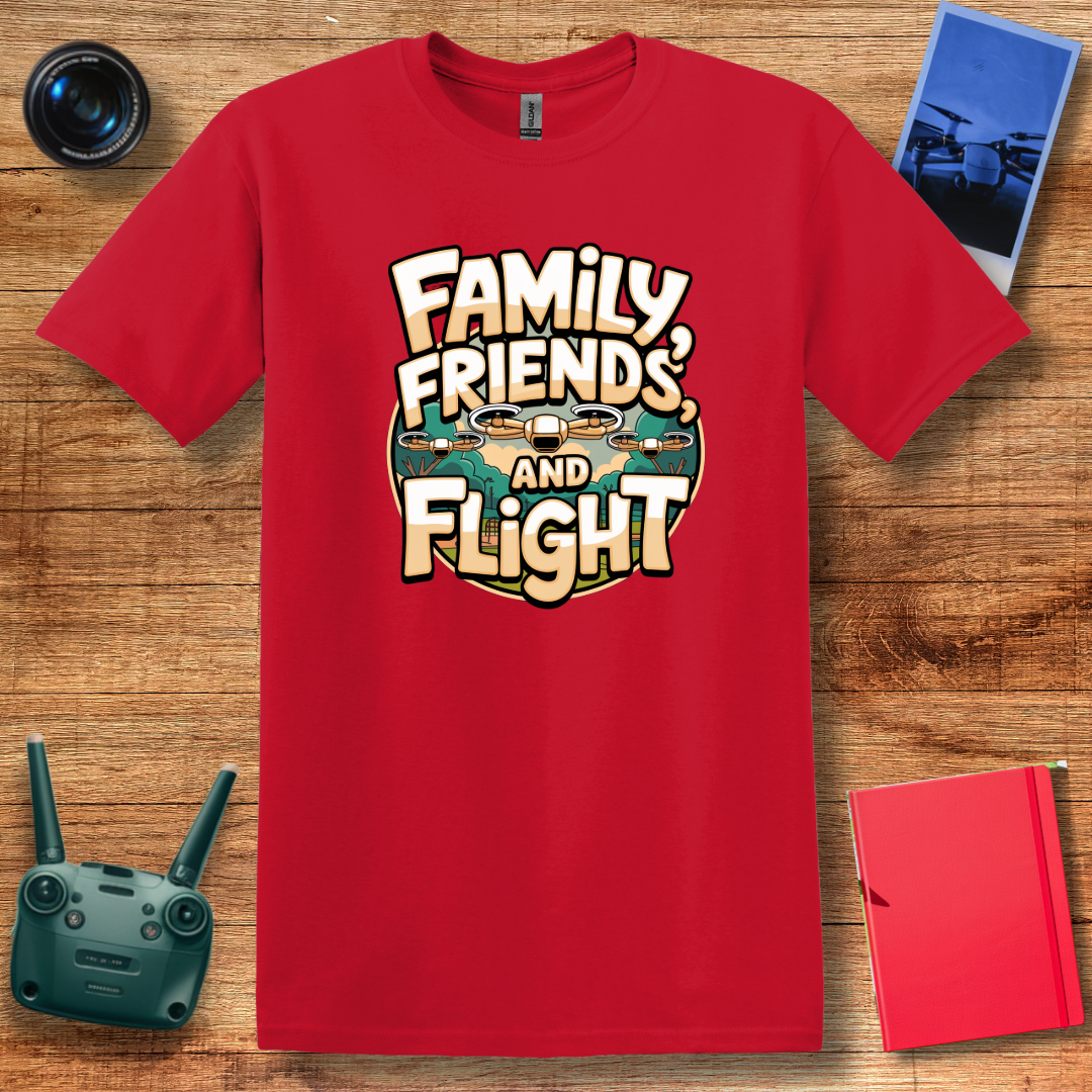 "Family, Friends, and Flight" – Mom, Dad, Funny Drone T-Shirt