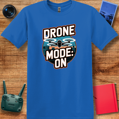 "Drone Mode: ON" - Drone Pilot T-Shirt - V2