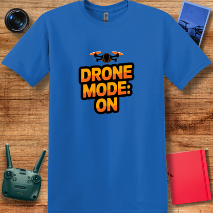 "Drone Mode: ON" - Drone Pilot T-Shirt - V1