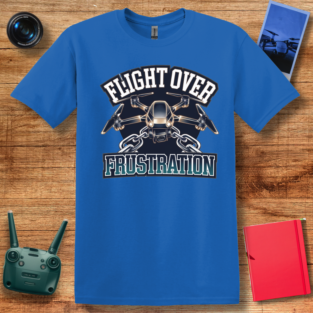 "Flight Over Frustration" – Inspirational Drone EnthusiastT-Shirt