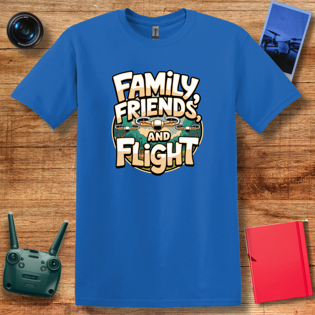 "Family, Friends, and Flight" – Mom, Dad, Funny Drone T-Shirt