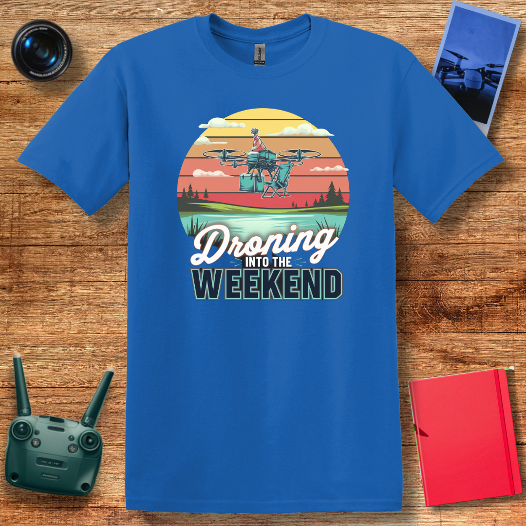 "Droning Into the Weekend" – Funny Drone Enthusiast T-Shirt