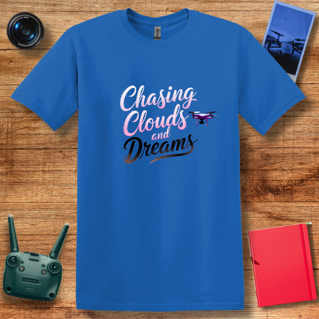 "Chasing Clouds and Dreams" – Inspirational Drone T-Shirt