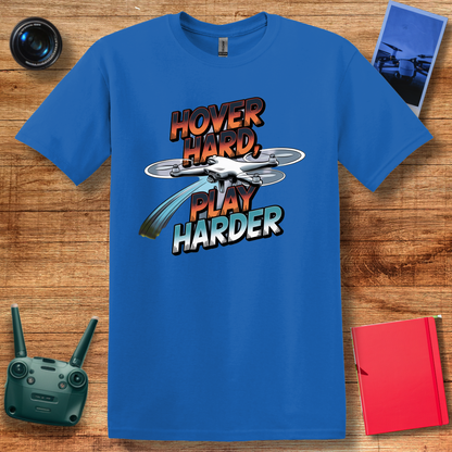 "Hover Hard, Play Harder" – Funny Drone Enthusiast T-Shirt