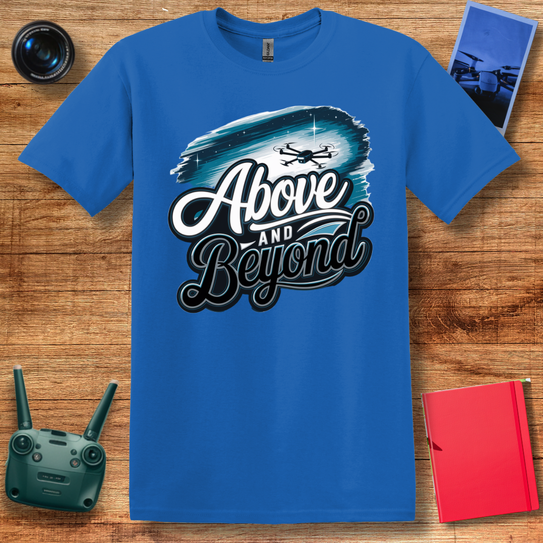 “Above and Beyond” Drone Pilot T-Shirt