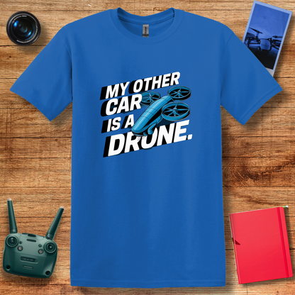 "My Other Car Is a Drone" Bold and Fun T-Shirt