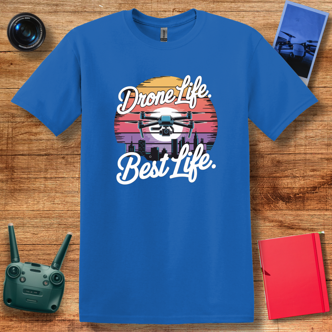 “Drone Life. Best Life.” V2 Inspirational Drone Enthusiast T-Shirt