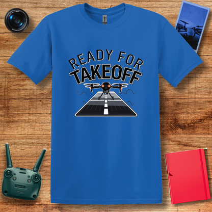 “Ready for Takeoff” Drone Enthusiast T-Shirt