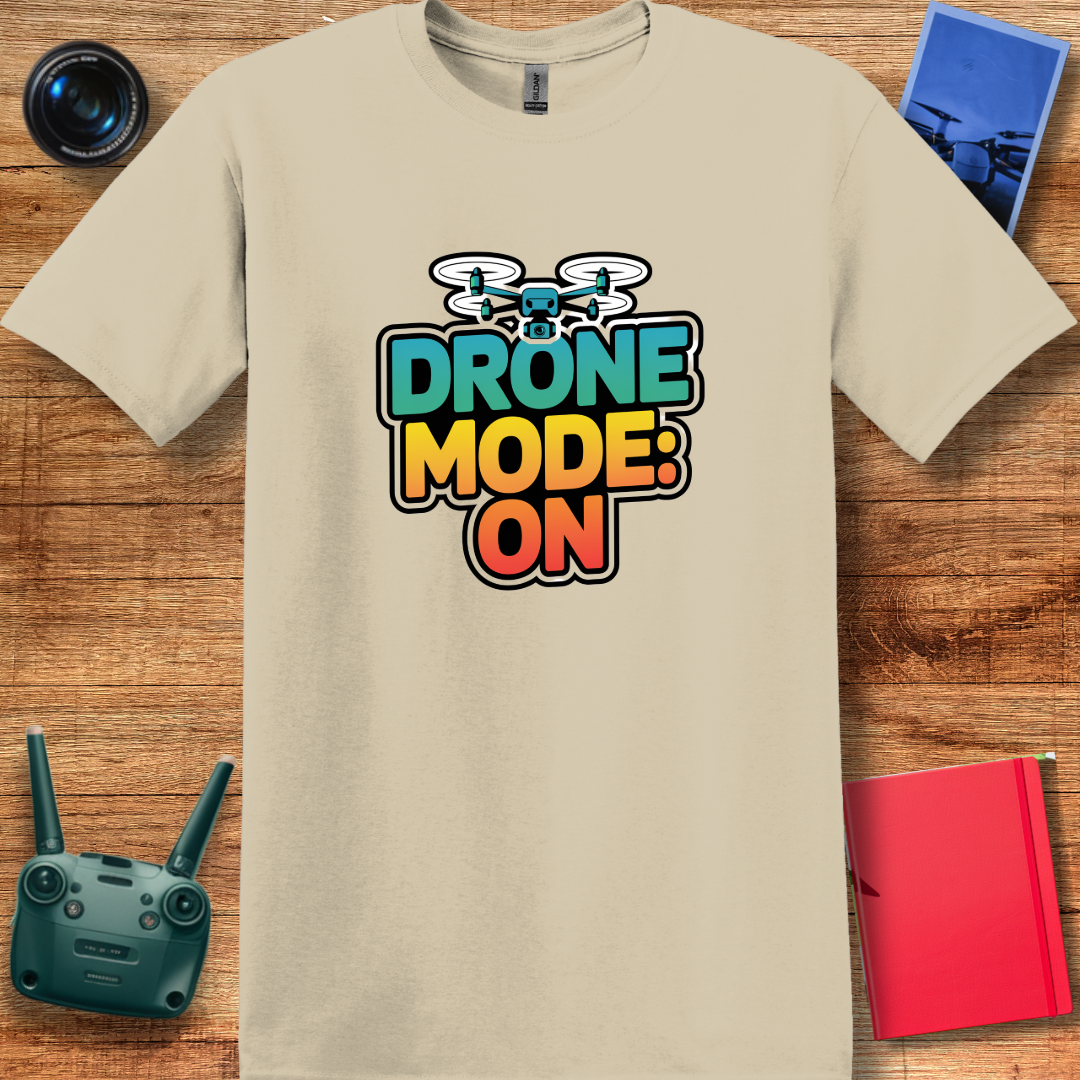 "Drone Mode: ON" - Drone Pilot T-Shirt - V3