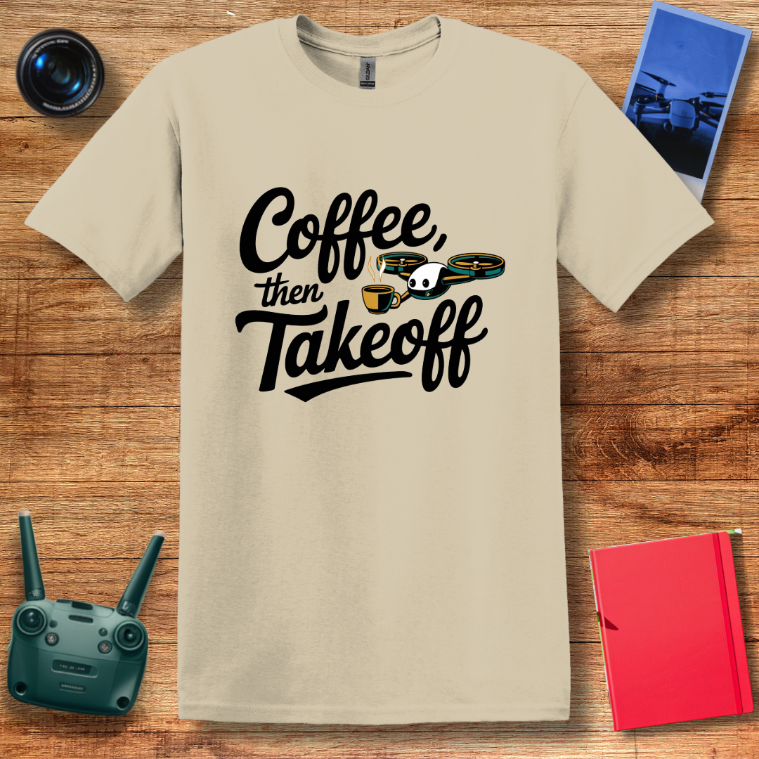 “Coffee, Then Takeoff” Funny Drone T-Shirt