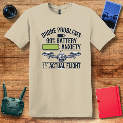 "Drone Problems: 99% Battery Anxiety, 1% Actual Flight" Funny T-Shirt