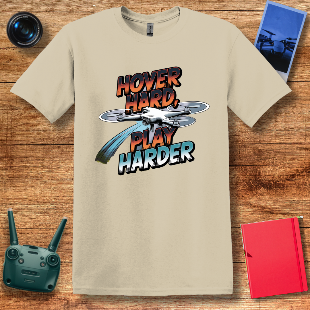 "Hover Hard, Play Harder" – Funny Drone Enthusiast T-Shirt