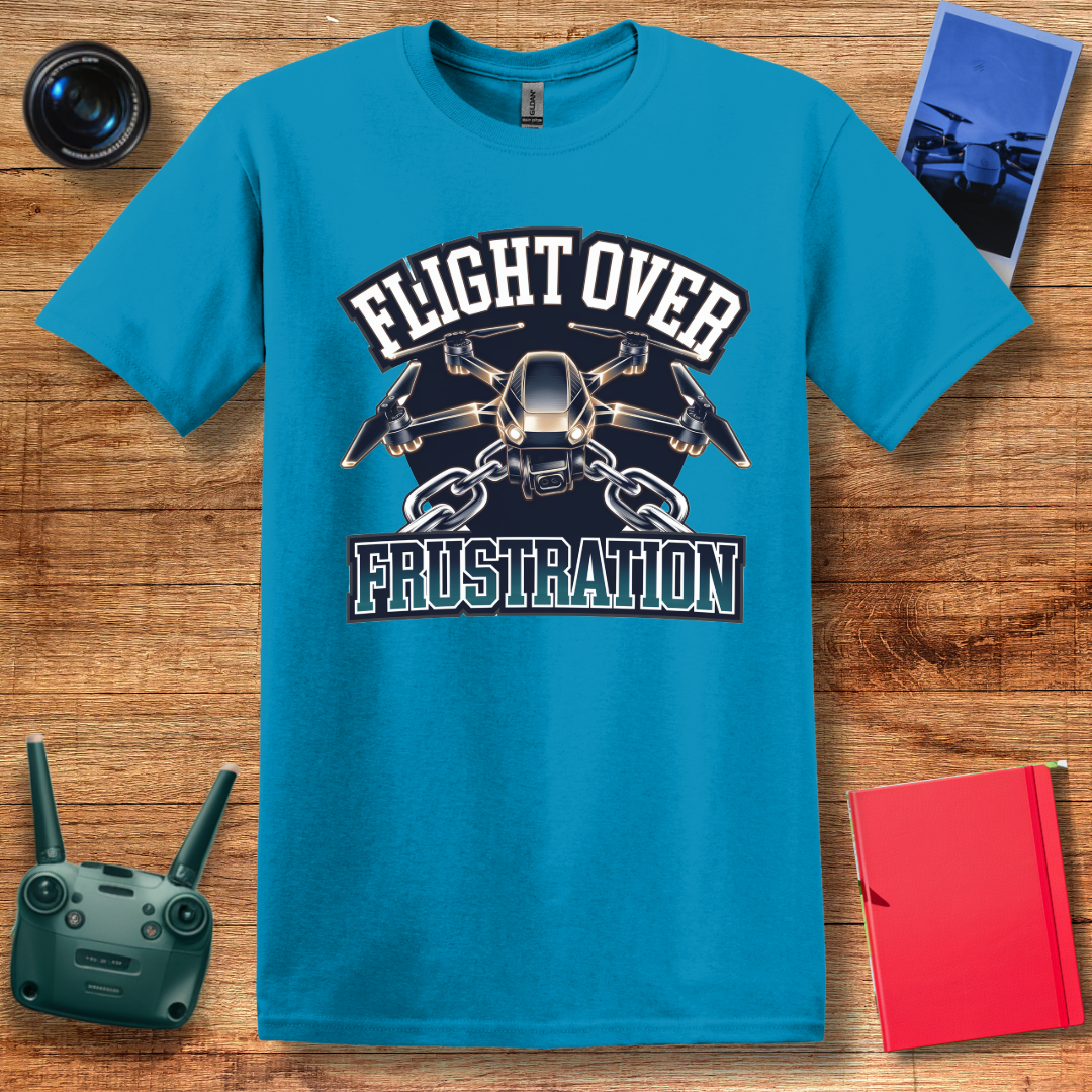 "Flight Over Frustration" – Inspirational Drone EnthusiastT-Shirt