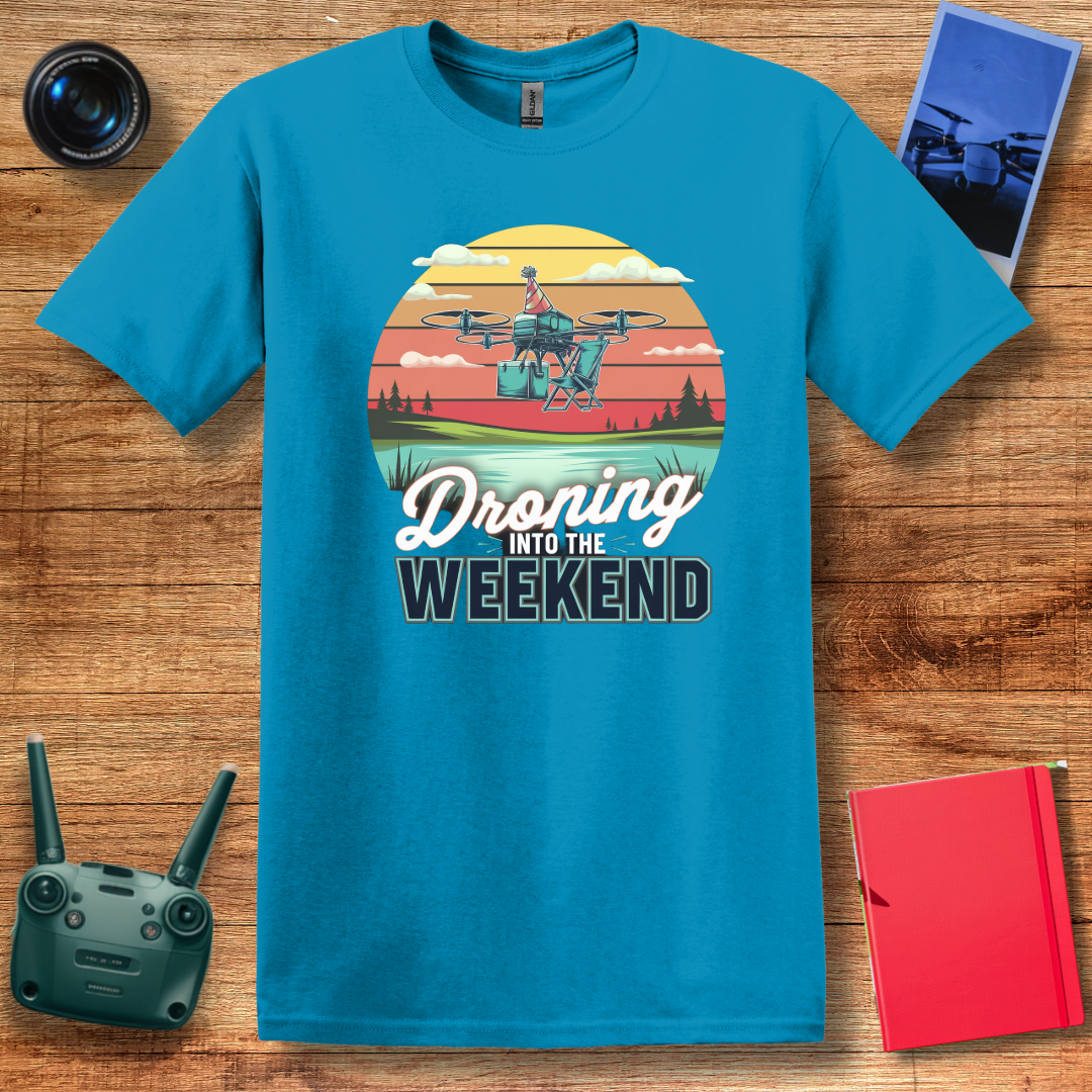 "Droning Into the Weekend" – Funny Drone Enthusiast T-Shirt