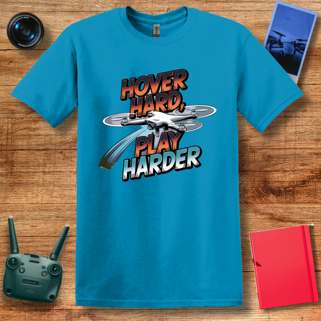 "Hover Hard, Play Harder" – Funny Drone Enthusiast T-Shirt