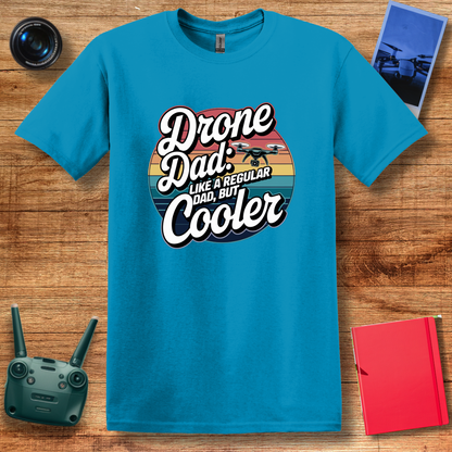 “Drone Dad: Like a Regular Dad, But Cooler” Funny Drone T-Shirt