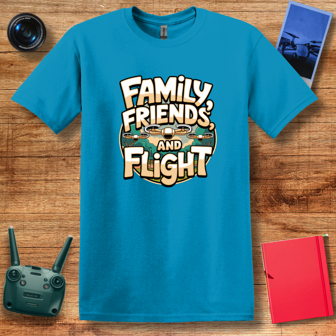 "Family, Friends, and Flight" – Mom, Dad, Funny Drone T-Shirt