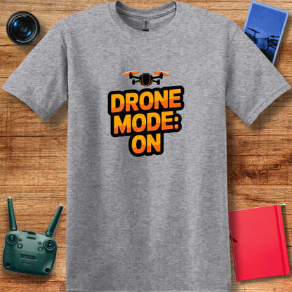 "Drone Mode: ON" - Drone Pilot T-Shirt - V1