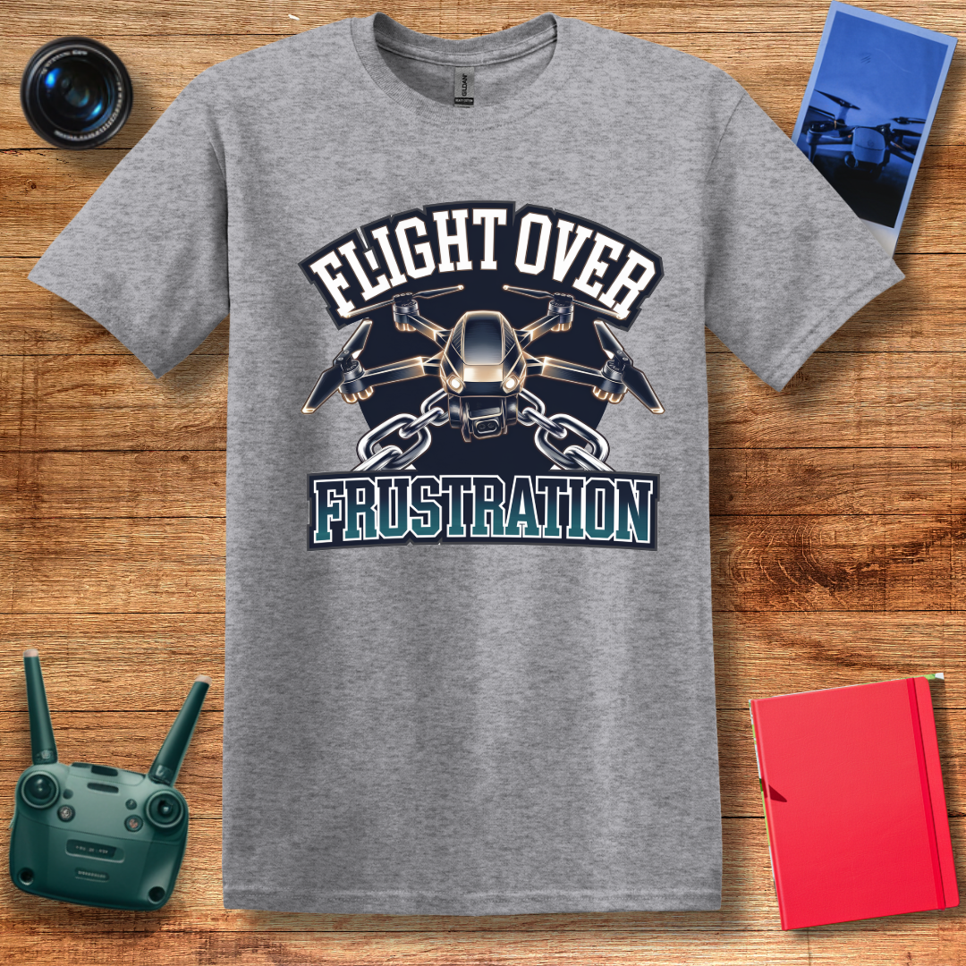 "Flight Over Frustration" – Inspirational Drone EnthusiastT-Shirt