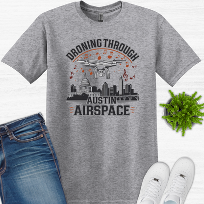 "Dronin' Through Austin Airspace" V2 – Texas Drone T-Shirt