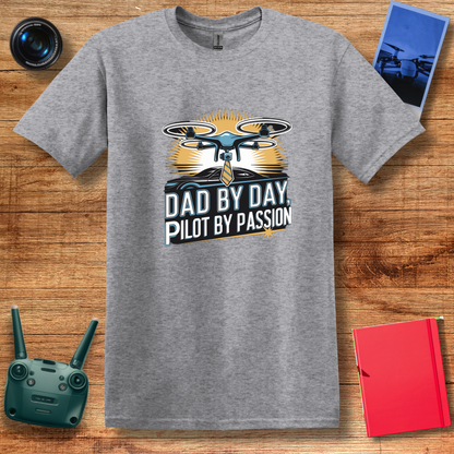 “Dad By Day, Pilot By Passion” Drone Enthusiast T-Shirt