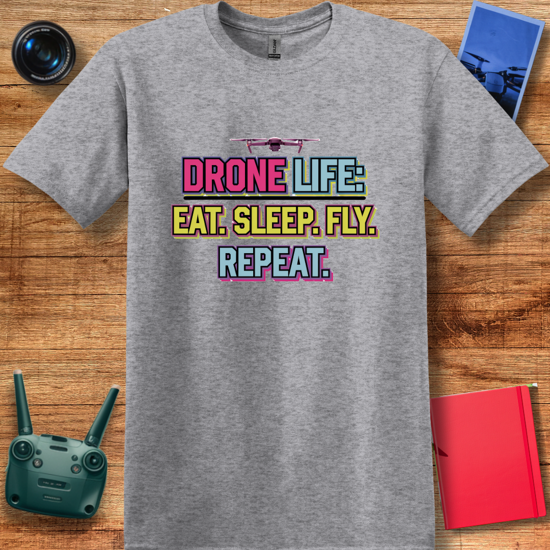 "Drone Life: Eat, Sleep, Fly, Repeat" - Funny Drone Pilot T-Shirt - V1