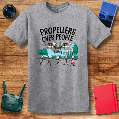 “Propellers Over People” Funny Drone T-Shirt