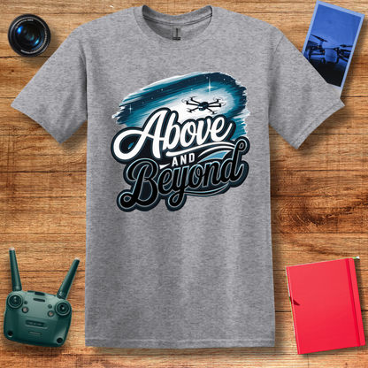 “Above and Beyond” Drone Pilot T-Shirt