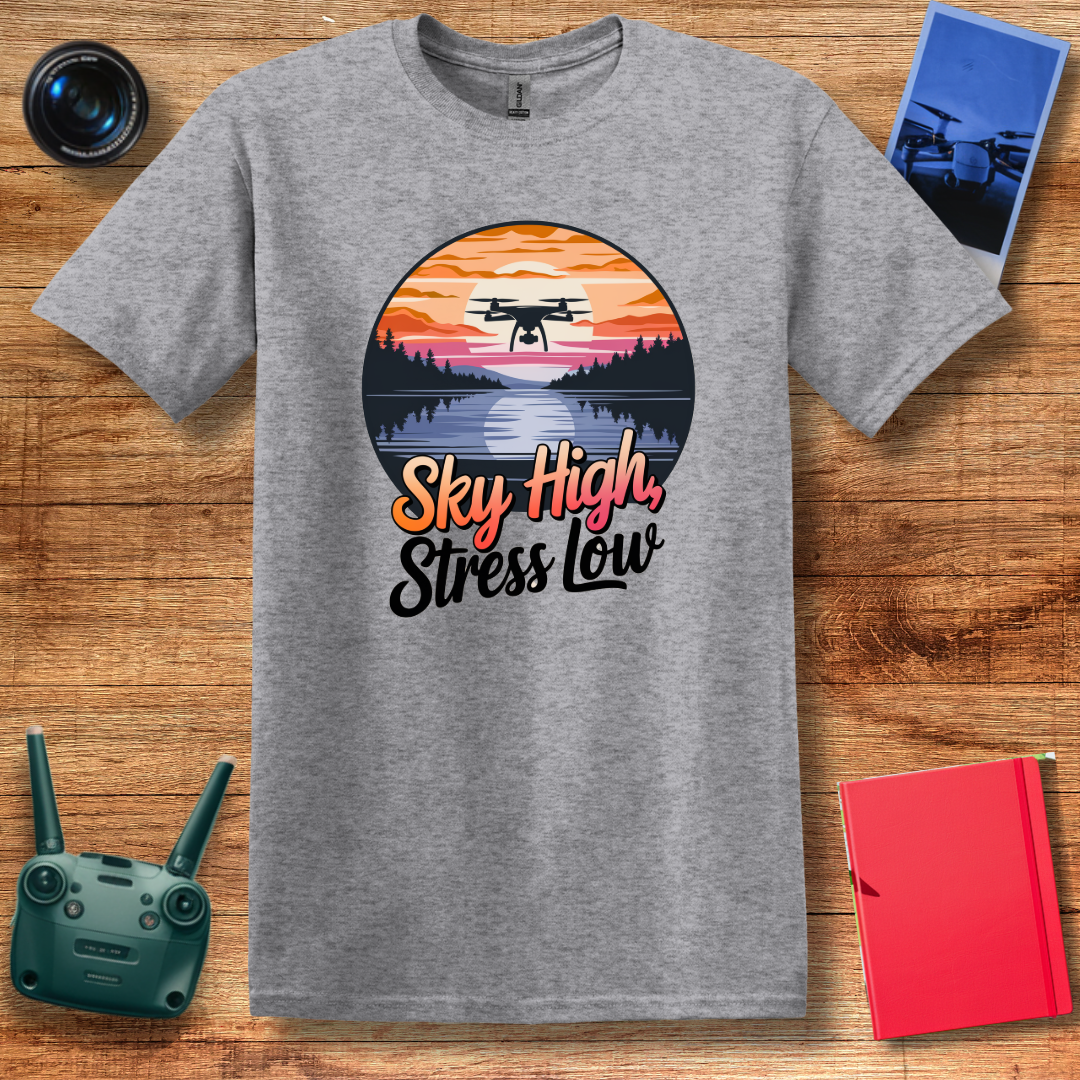 “Sky High, Stress Low” Drone Enthusiast T-Shirt