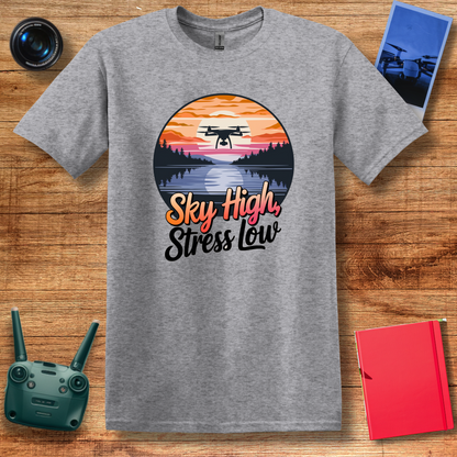 “Sky High, Stress Low” Drone Enthusiast T-Shirt